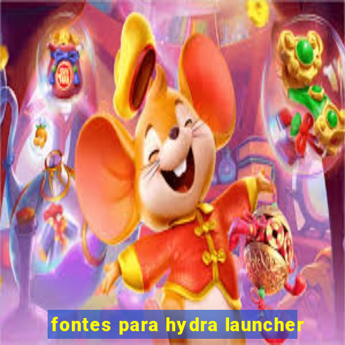 fontes para hydra launcher